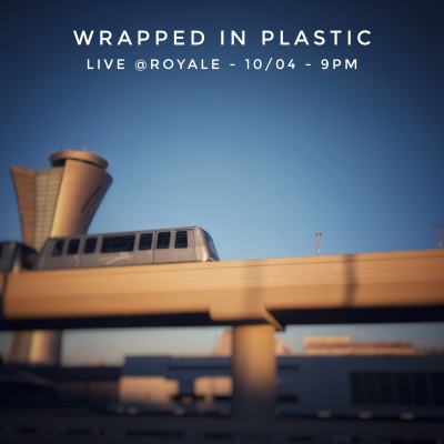 Wrapped In Plastic at The Royale
