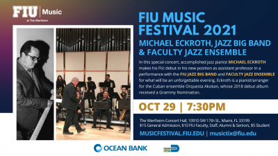 Micheal Eckroth, Fiu Jazz Big Band & Faculty Jazz Ensemble  at FIU Music Festival at Herbert And Nicole Wertheim Performing Arts Center