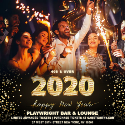 Playwright Bar & Lounge 40s & Over New Years Eve Party 2020 at Playwright Bar & Lounge - event poster Playwright Bar & Lounge 40s & Over New Years Eve Party 2020 at Playwright Bar & Lounge