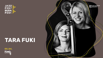 Tara Fuki | Jazzfest Budapest at Jazzfest Budapest at Fonó Budai Zeneház