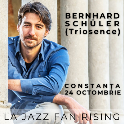 BERNHARD SCH&Uuml;LER (TRIOSENCE, Germania) la Jazz Fan Rising CONSTANȚA