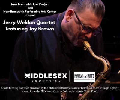 Jerry Weldon Quartet W/joy Brown at New Brunswick Performing Arts Center - event poster Jerry Weldon Quartet W/joy Brown at New Brunswick Performing Arts Center