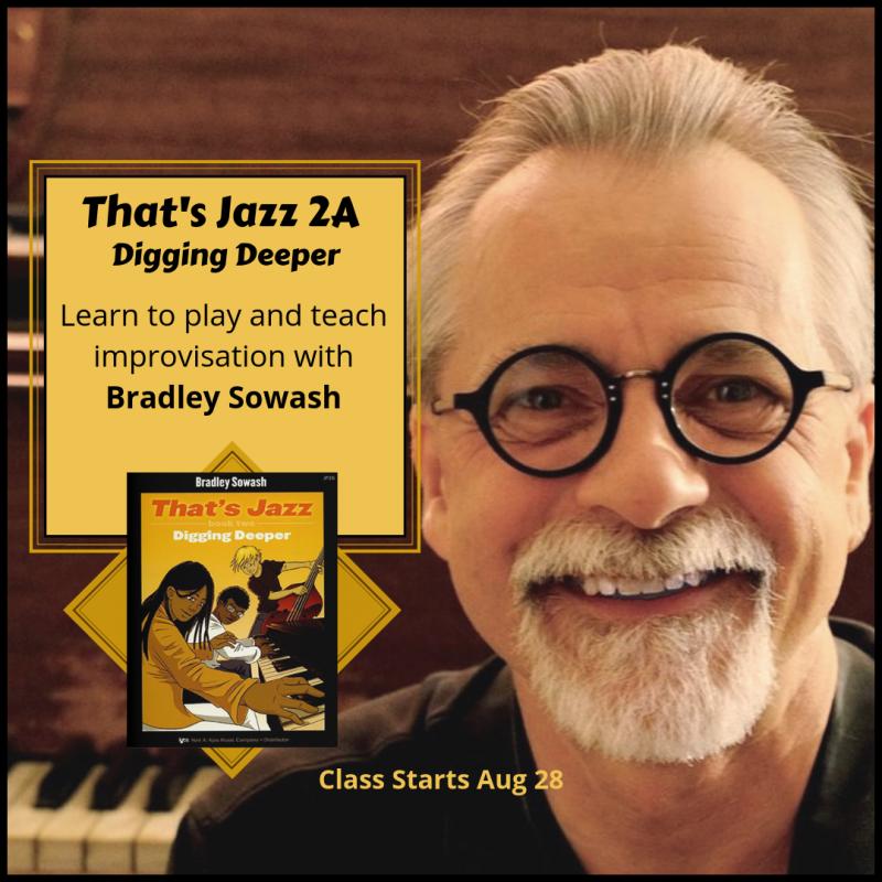That's Jazz 2a, Digging Deeper – Online Jazz Piano Classes With Bradley Sowash at Online Jazz Piano Courses