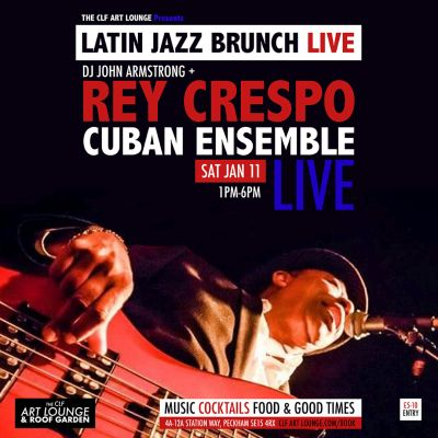 Latin Jazz Brunch Live With Rey Crespo Cuban Ensemble (live) And Dj John Armstrong at The CLF Art Lounge And Roof Garden - event poster Latin Jazz Brunch Live With Rey Crespo Cuban Ensemble (live) And Dj John Armstrong at The CLF Art Lounge And Roof Garden
