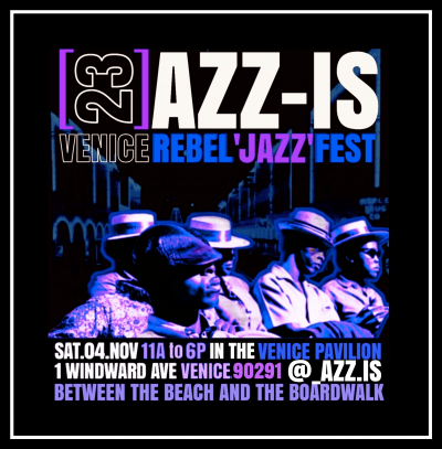 Family-friendly Fun And Frolic Featuring Emerging Talent All Around! at [ ]azz-is Venice Rebel Jazz Festival
