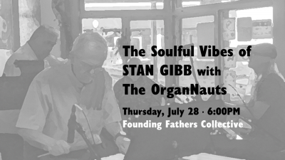 The Soulful Vibes Of Stan Gibb at Founding Fathers Collective - event poster The Soulful Vibes Of Stan Gibb at Founding Fathers Collective
