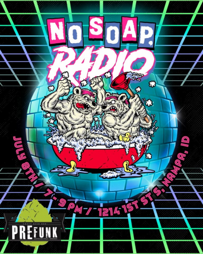 No Soap, Radio at Prefunk Beer Bar Nampa - event poster No Soap, Radio at Prefunk Beer Bar Nampa