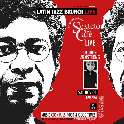 Latin Jazz Brunch Live with Dorance Lorza and Sexteto Cafe (Live) and DJ John Armstrong at The CLF Art Lounge And Roof Garden - event poster Latin Jazz Brunch Live with Dorance Lorza and Sexteto Cafe (Live) and DJ John Armstrong at The CLF Art Lounge And Roof Garden