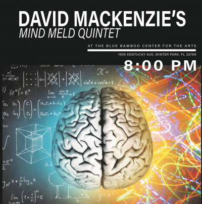 David Mackenzie's Mind Meld Quintet at Blue Bamboo Center For The Arts