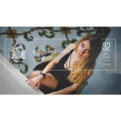 Marina Sherstnova Quintet β The Mirror at 32JazzClub - event poster Marina Sherstnova Quintet β The Mirror at 32JazzClub