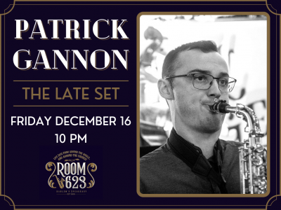 The Late Set - Patrick Gannon at Room 623