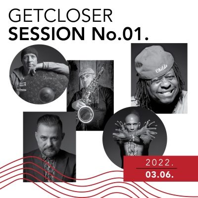 Getcloser Session No. 01 | Getcloser Jazz Fest 2022 at GetCloser Jazz Fest at Mom Kulturális Központ
