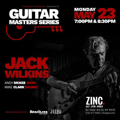 Guitar Masters Series: Jack Wilkins at Zinc Bar