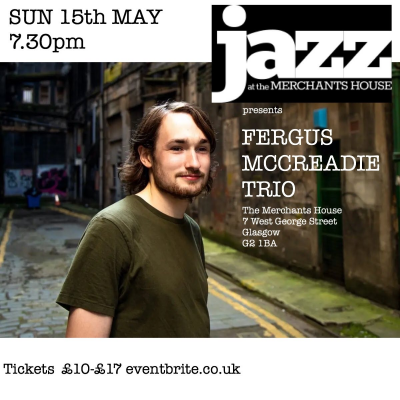 Fergus Mccreadie Trio at The Merchants House Of Glasgow