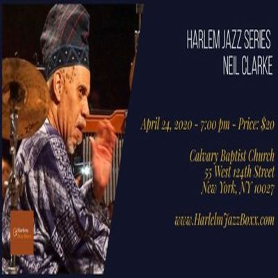 Harlem Jazz Series - Neil Clarke at Greater Calvary Baptist Church - event poster Harlem Jazz Series - Neil Clarke at Greater Calvary Baptist Church