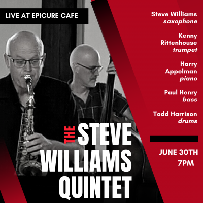 The Steve Williams Quintet at Epicure Cafe