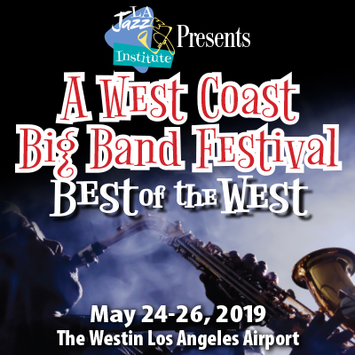 Los Angeles Jazz Institute Big Band Jazz Festival at Los Angeles Jazz Institute Big Band Jazz Festival at The Westin Los Angeles Airport