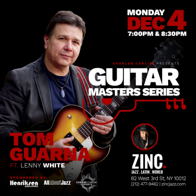 Guitar Masters Series:  Tom Guarna Ft. Lenny White at Zinc Bar