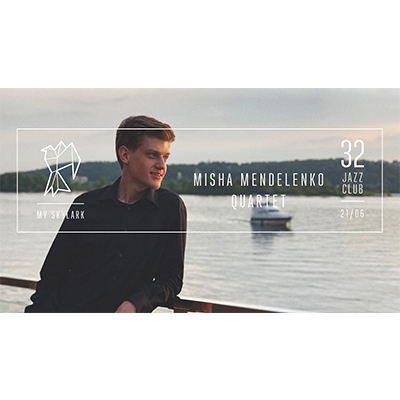 Misha Mendelenko Quartet – My Skylark at 32JazzClub