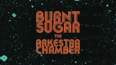 Burnt Sugar The Arkestra Chamber at Hammer Museum - event poster Burnt Sugar The Arkestra Chamber at Hammer Museum