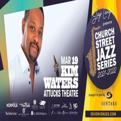 Church Street Jazz Series-kim Waters Live In Concert - Norfolk at Attucks Theatre