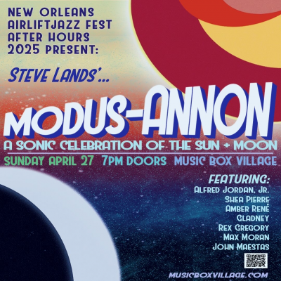 Steve Lands Presents... Modus-annon at New Orleans Jazz & Heritage Festival at Music Box Village - event poster Steve Lands Presents... Modus-annon at New Orleans Jazz & Heritage Festival at Music Box Village