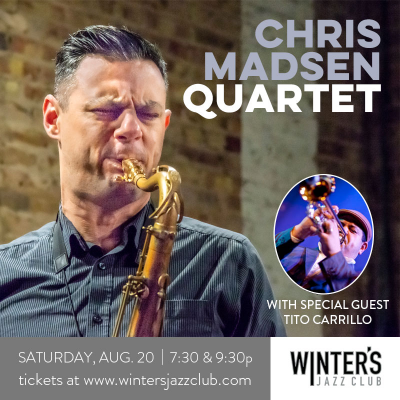 Chris Madsen Quartet With With Special Guest Tito Carrillo at Winter's Jazz Club