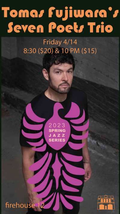 Tomas Fujiwara's Seven Poets Trio at Firehouse 12 - event poster Tomas Fujiwara's Seven Poets Trio at Firehouse 12