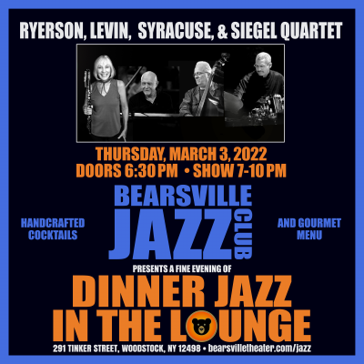 Jazz Dinner At Bearsville Theater With Ryerson, Levin, Syracuse & Siegel Quartet at Bearsville Theater