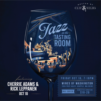Jazz At The Tasting Room Featuring Cherrie Adams & Rick Leppanen at Wines Of Washington Tasting Room