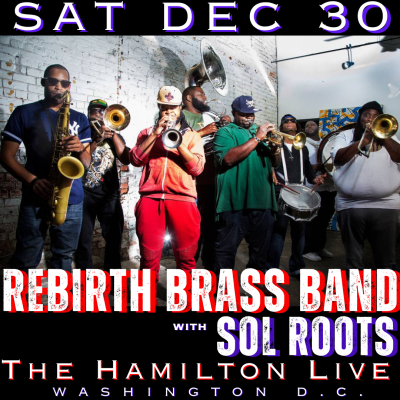Rebirth Brass Band (w Sol Roots) at The Hamilton