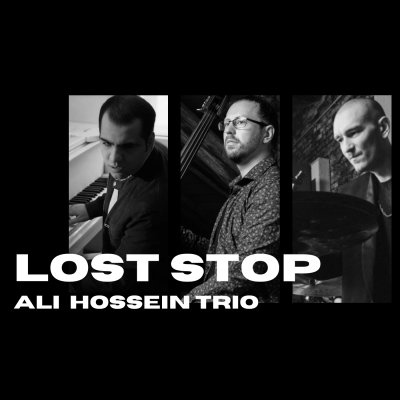Ali Hossein Trio - Lost Stop at Cafe Wolf