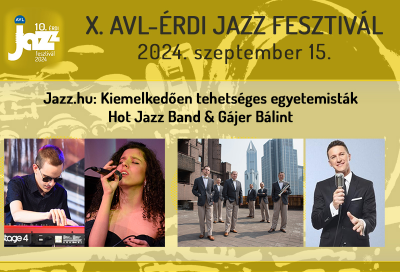 Érdi Jazz Fesztivál:  Jazz.hu: Kiemelkedően Tehetséges Egyetemisták & Hot Jazz Band & Gájer Bálint at Érdi Jazz Fesztivál
