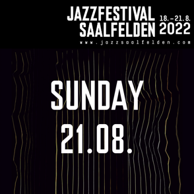 42. Jazzfestival Saalfelden // 18. - 21. August 2022 at Jazzfestival Saalfelden at Saalfelden