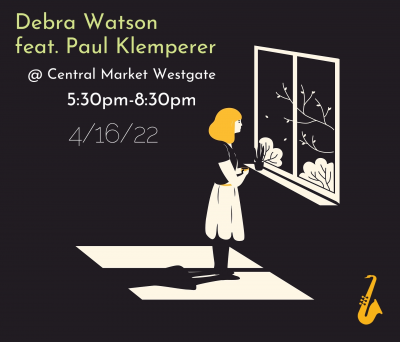 Debra Watson Featuring Paul Klemperer at Central Market Westgate