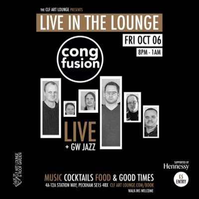 Cong Fusion Live In The Lounge + Gw Jazz at The CLF Art Lounge And Roof Garden - event poster Cong Fusion Live In The Lounge + Gw Jazz at The CLF Art Lounge And Roof Garden