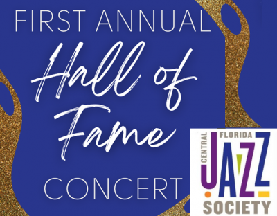 Central Florida Jazz Society Presents: The First Annual Cfjs Hall Of Fame Concert at Blue Bamboo Center For The Arts