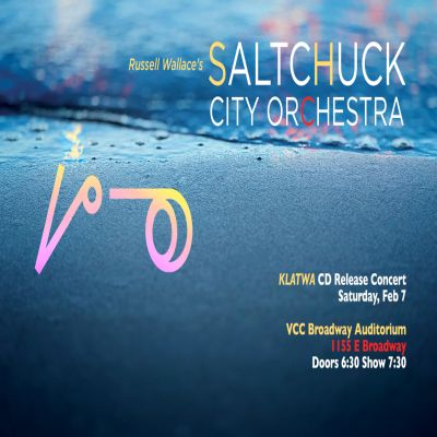 Russell Wallace Klatwa Saltchuck City Orchestra Album Release Feb 7 Vcc Broadway Auditorium at Vancouver Community College - Broadway Auditorium