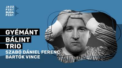 Gyémánt Bálint Trio at Jazzfest Budapest at Premier Kultcafé - event poster Gyémánt Bálint Trio at Jazzfest Budapest at Premier Kultcafé