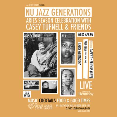 Nu Jazz Generations Presents Aries Season Celebration With Casey Tufnell And Friends at The CLF Art Lounge And Roof Garden