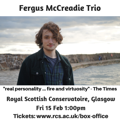 Fergus Mccreadie Trio at Royal Conservatoire Of Scotland - event poster Fergus Mccreadie Trio at Royal Conservatoire Of Scotland