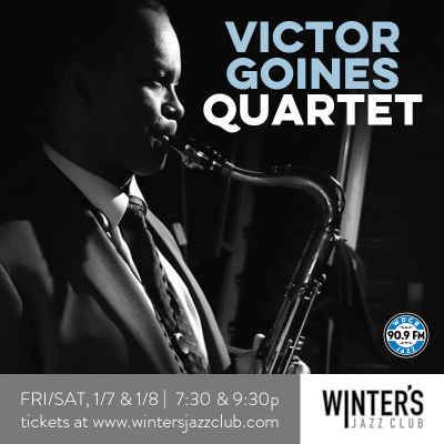 Victor Goines Quartet at Winter's Jazz Club - event poster Victor Goines Quartet at Winter's Jazz Club