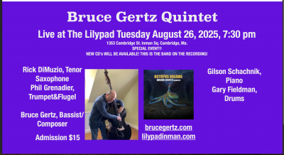 Bruce Gertz Quintet at Lilypad
