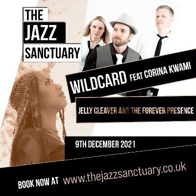Wild Card Feat. Corina Kwami And Jelly Cleaver The Forever Presence at The Jazz Sanctuary - event poster Wild Card Feat. Corina Kwami And Jelly Cleaver The Forever Presence at The Jazz Sanctuary