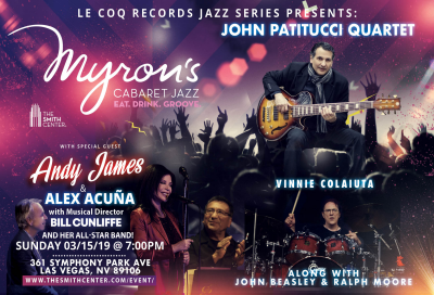 Le Coq Records Presents: John Patitucci Quartet with Special Guest Andy James & Alex Acuña at Myron's Cabaret Jazz At The Smith Center