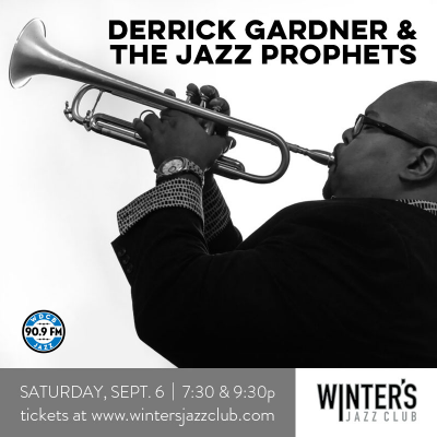 Derrick Gardner & The Jazz Prophets at Winter's Jazz Club