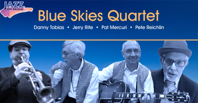 Blue Skies Quartet: Jazz On Broad at Hopewell Valley Bistro & Inn - event poster Blue Skies Quartet: Jazz On Broad at Hopewell Valley Bistro & Inn