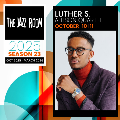 Jazz Room Presents:  Luther S. Allison Quartet at Booth Playhouse