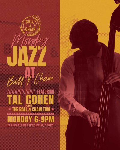 Free Live Jazz At The World Famous Ball & Chain Featuring Tal Cohen at Ball & Chain - event poster Free Live Jazz At The World Famous Ball & Chain Featuring Tal Cohen at Ball & Chain