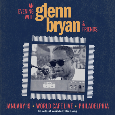 An Evening With Glenn Bryan And Friends at World Cafe Live